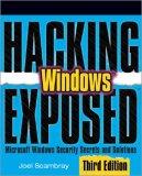 Hacking Exposed Windows: Microsoft Windows Security Secrets and Solutions